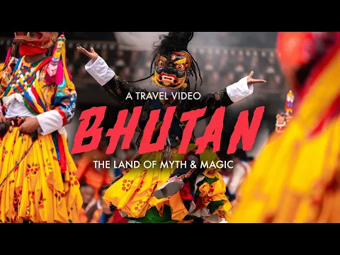 Bhutan: The Land of Myth &amp; Magic - A Cinematic Travel Video | 4K | Sony a7R V