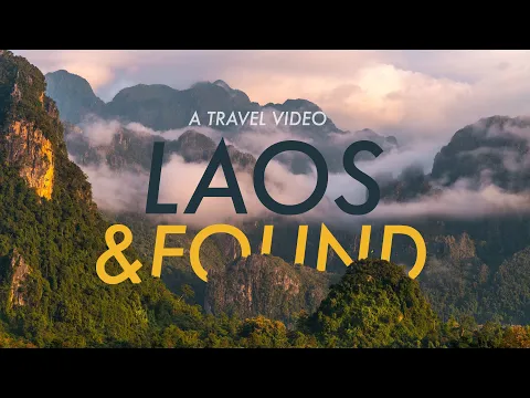 Laos &amp; Found: Unveiling the Beauty of Laos - A Cinematic Travel Video | 4K | Sony a7R V