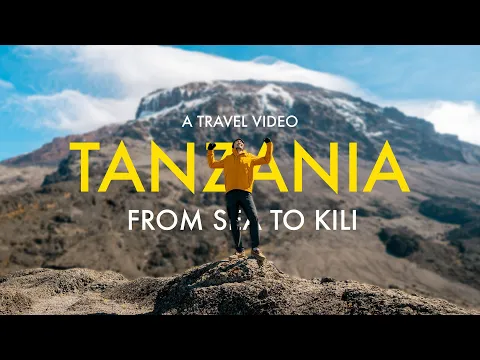 Tanzania From Sea to Serengeti to Kilimanjaro - A Tanzania Cinematic Travel Video [4K] [Sony a7C]