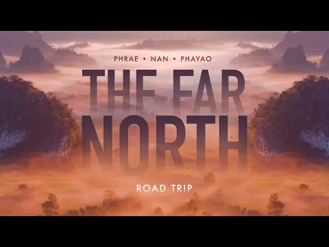 The Far North Road Trip - Northern Thailand Cinematic Travel Video | Sony a6500 &amp; DJI Mavic Mini
